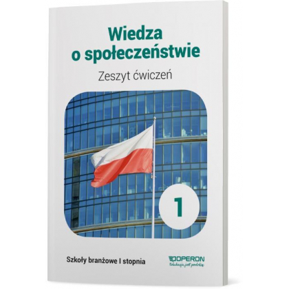 Podręcznik Operon Zeszyt ćwiczeń. Wiedza o społeczeństwie 1. Szkoła branżowa I stopnia Szkoła branżowa I,Szkoły Ponadpodstawowe