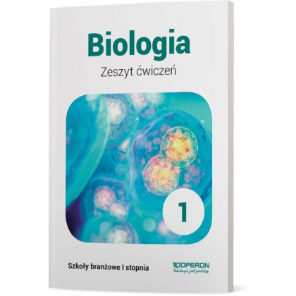 Podręcznik Operon Zeszyt ćwiczeń. Biologia 1. Szkoła branżowa I stopnia Szkoła branżowa I,Szkoły Ponadpodstawowe