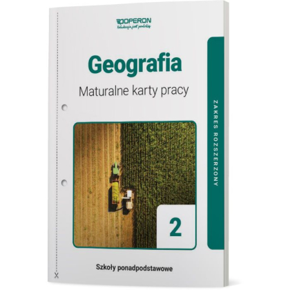 Podręcznik Operon Maturalne karty pracy. Geografia 2. Zakres rozszerzony. Liceum i technikum Liceum i technikum,Szkoły Ponadpodstawowe