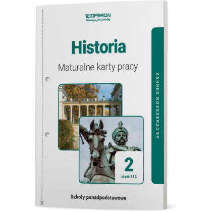 Podręcznik Operon Maturalne karty pracy. Historia 2. Część 1 i 2. Zakres rozszerzony. Liceum i technikum Liceum i technikum,Szkoły Ponadpodstawowe