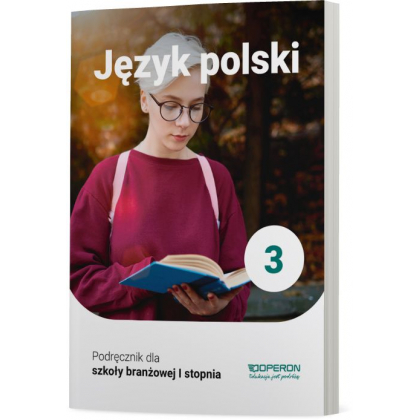 Podręcznik Operon Podręcznik Język polski 3. Szkoła branżowa I stopnia Szkoła branżowa I,Szkoły Ponadpodstawowe