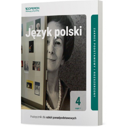 Podręcznik Operon Podręcznik Język polski 4. Część 1. Zakres podstawowy i rozszerzony. Liceum i technikum Liceum i technikum,Szkoły Ponadpodstawowe